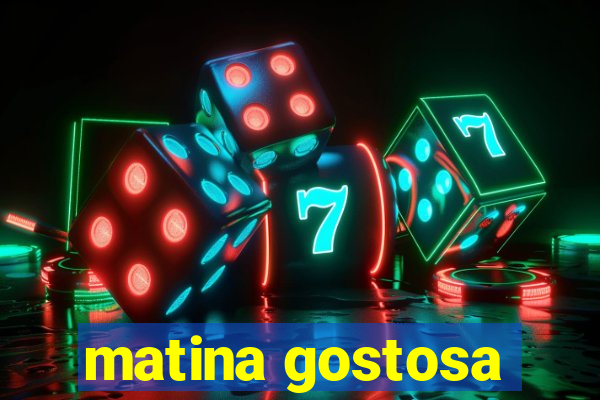 matina gostosa